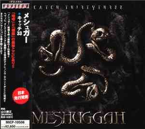Meshuggah = メシュガー - Catch Thirtythree = キャッチ33