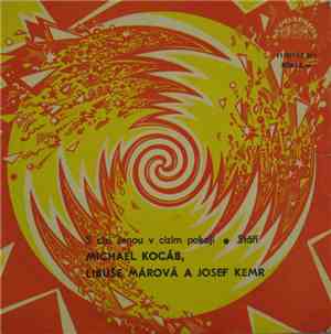 Michael Kocáb, Libuše Márová A Josef Kemr - S Cizí Ženou V Cizím Pokoji / S ...