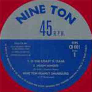 Nine Ton Peanut Smugglers -  If The Coast Is Clear / Hugh Mingus / Baldhead ...