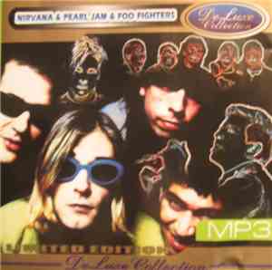 Nirvana & Pearl Jam & Foo Fighters - DeLuxe Collection MP3