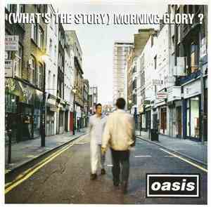 Oasis  - (What's The Story) Morning Glory?