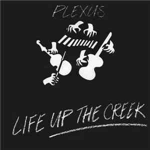 Plexus  - Life Up The Creek