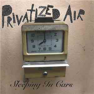 Privatized Air - Sleeping In Cars