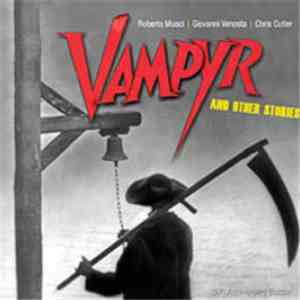 Roberto Musci, Giovanni Venosta, Chris Cutler - Vampyr And Other Stories