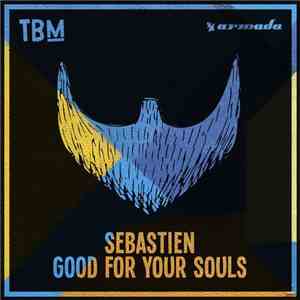 Sebastien  - Good For Your Souls