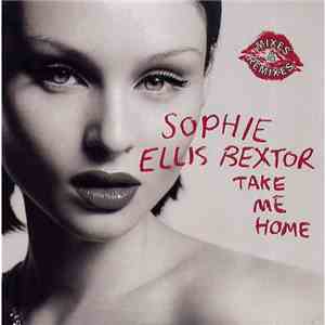 Sophie Ellis-Bextor - Take Me Home - Mixes & Remixes