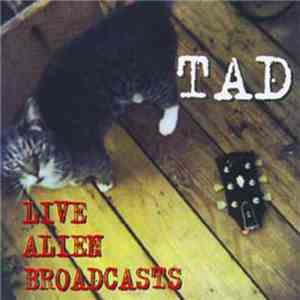 Tad - Live Alien Broadcasts