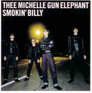 Thee Michelle Gun Elephant - Smokin' Billy