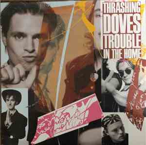 Thrashing Doves - Trouble In The Home