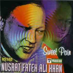 Ustad Nusrat Fateh Ali Khan - Sweet Pain: Pride Of Pakistan Volume 4