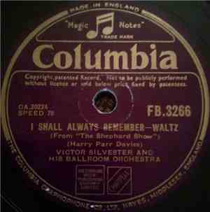 Victor Silvester and His Ballroom Orchestra - I Shall Always Remember / Til ...