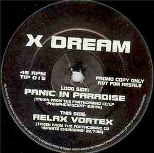 X Dream - Panic In Paradise / Relax Vortex