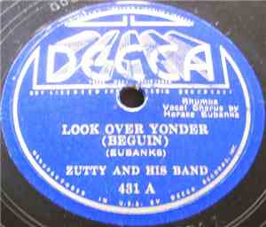 Zutty And His Band - Look Over Yonder (Beguin) / Runenae Papa (I Want A Lot ...