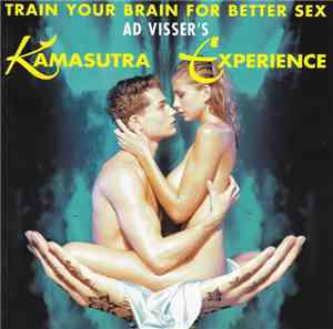 Ad Visser - Ad Visser's Kamasutra Experience: Train Your Brain For Better S ...