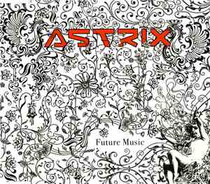 Astrix - Future Music