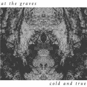 At The Graves - Cold And True