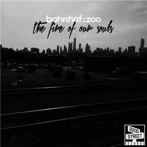 Bahnhof::Zoo - The Fire Of Our Souls
