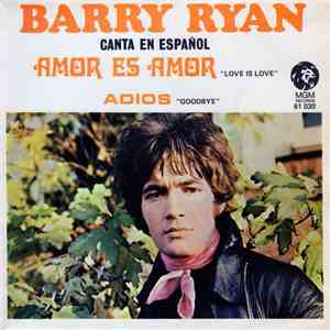 Barry Ryan - Canta En Español Amor Es Amor = Love Is Love / Adios = Goodbye