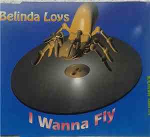 Belinda Loys - I Wanna Fly