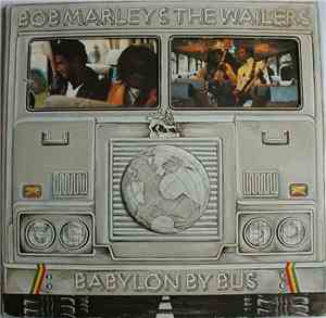 Bob Marley & The Wailers - Babylon By Bus