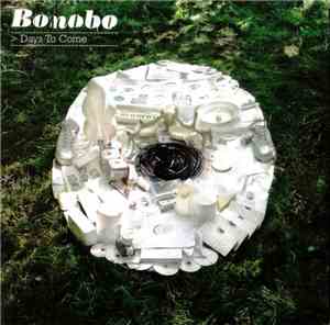 Bonobo - Days To Come