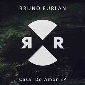 Bruno Furlan - Casa Do Amor EP