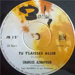 Charles Aznavour - Tu T'laisses Aller / Quand Tu M'embrasses