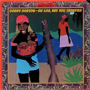 Dobby Dobson - Oh God, Are You Satisfied
