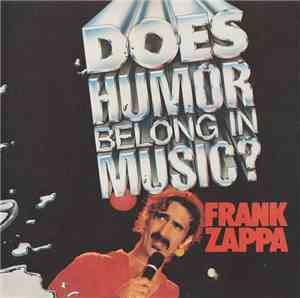 Frank Zappa - Does Humor Belong In Music?