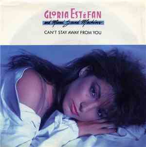 Gloria Estefan And Miami Sound Machine - Can't Stay Away From You