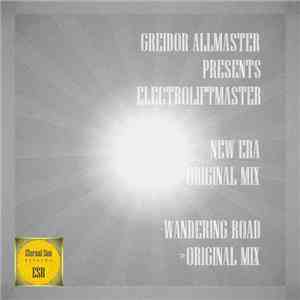 Greidor Allmaster Presents Electroliftmaster - New Era / Wandering Road