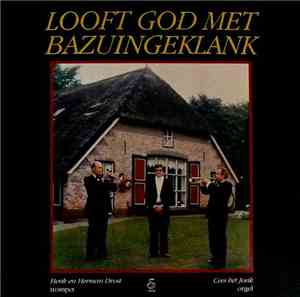 Henk en Herman Drost - Cees Het Jonk - Looft God Met Bazuingeklank