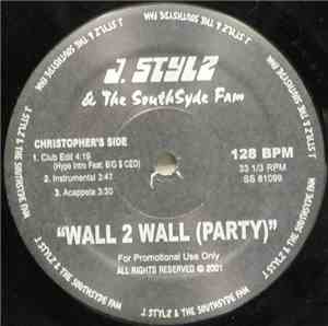 J. Stylz & The Southsyde Fam - Wall 2 Wall (Party) / Oh Boy