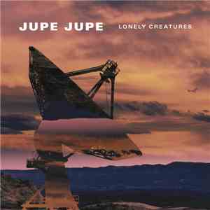 Jupe Jupe - Lonely Creatures