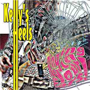 Kelly's Heels - Ringing in Your Ears!