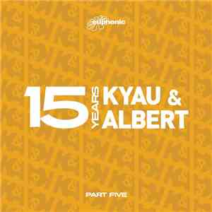 Kyau & Albert - 15 Years (Part Five)