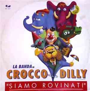 La Banda Di Crocco Dilly / Quelli Di Sabato Al Circo - Siamo Rovinati / Sup ...