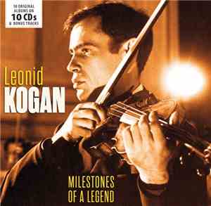 Leonid Kogan - Milestones Of A Legend