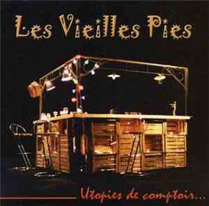 Les Vieilles Pies - Utopies De Comptoir