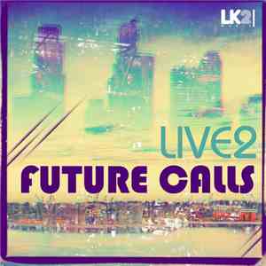 Live2 - Future Calls