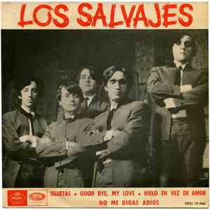 Los Salvajes - Siluetas / Good Bye, My Love / Hielo En Vez De Amor / No Me  ...