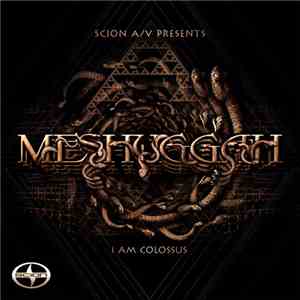 Meshuggah - I Am Colossus