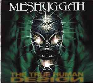 Meshuggah - The True Human Design