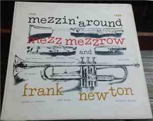 Mezz Mezzrow And His Swing Band And Frankie Newton And His Orchestra - Mezz ...