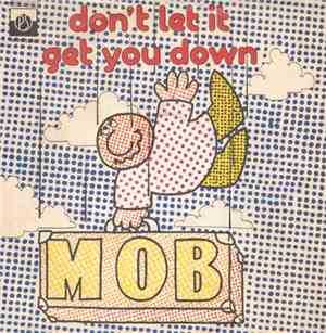 Mob - Don't Let It Get You Down
