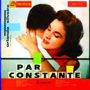 Orlando Silveira E Seu Conjunto - Par Constante