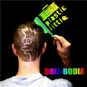 Plastic Little - Driz-Bodia