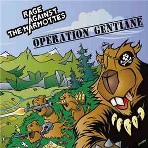 Rage Against The Marmottes - Operation Gentiane