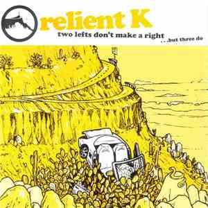 Relient K - Two Lefts Don't Make A Right ...But Three Do