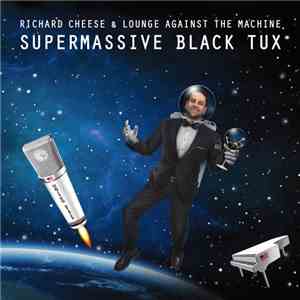Richard Cheese & Lounge Against The Machine - Supermassive Black Tux